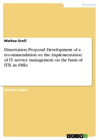 Cover Dissertation Proposal: Development of a recommendation on the implementation of IT service management on the basis of ITIL in SMEs