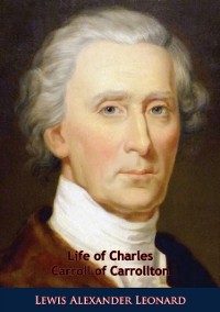 Cover Life of Charles Carroll of Carrollton