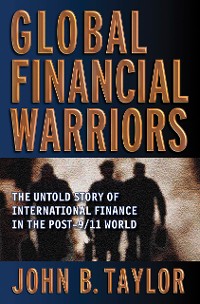 Cover Global Financial Warriors: The Untold Story of International Finance in the Post-9/11 World