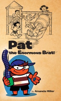 Cover Pat the Enormous Brat!