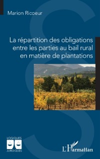 Cover La repartition des obligations entre les parties au bail rural en matiere de plantations