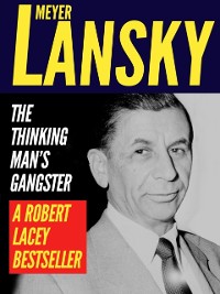 Cover Meyer Lansky: The Thinking Man's Gangster