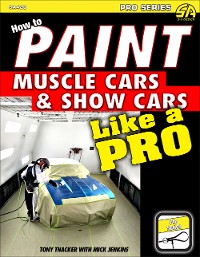 Cover How to Paint Muscle Cars & Show Cars Like a Pro
