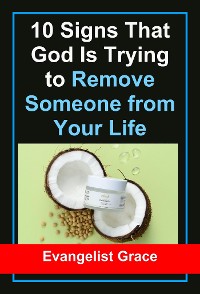 Cover 10 Signs That God Is Trying to Remove Someone from Your Life
