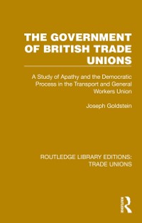 Cover The Government of British Trade Unions
