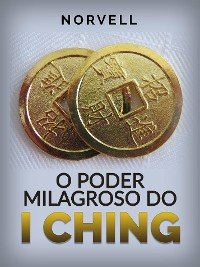 Cover O Poder Milagroso do I Ching (Traduzido)