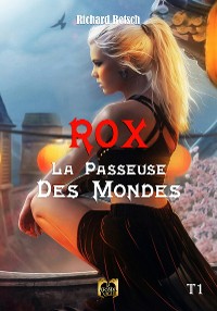 Cover Rox, la passeuse des Mondes - Tome 1