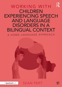 Cover Working with Children Experiencing Speech and Language Disorders in a Bilingual Context