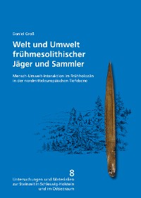 Cover Welt und Umwelt frühmesolithischer Jäger und Sammler