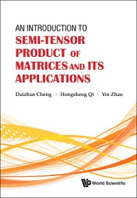 Cover Introduction To Semi-tensor Product Of Matrices And Its Applications, An