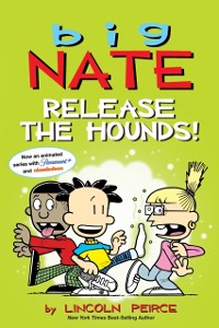 Cover Big Nate: Release the Hounds!
