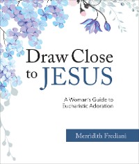 Cover Draw Close to Jesus