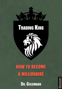 Cover Trading King - how to become a millionaire