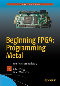 Cover Beginning FPGA: Programming Metal