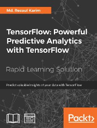 Cover TensorFlow: Powerful Predictive Analytics with TensorFlow