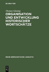 Cover Organisation und Entwicklung historischer Wortschätze