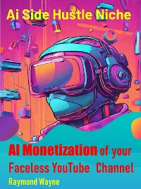Cover AI Monetization of your Faceless YouTube  Channel