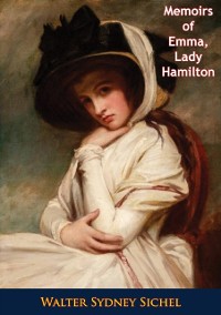 Cover Memoirs of Emma, Lady Hamilton The Friend of Lord Nelson and The Court of Naples