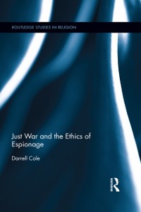 Cover Just War and the Ethics of Espionage