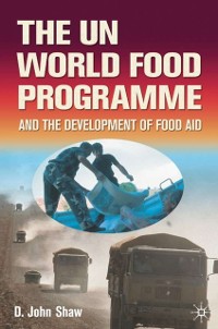 Cover UN World Food Programme and the Development of Food Aid