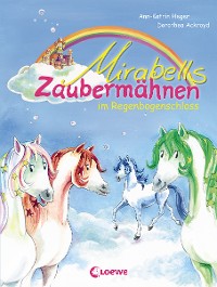 Cover Mirabells Zaubermähnen im Regenbogenschloss (Band 1)