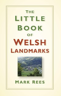 Cover The Little Book of Welsh Landmarks