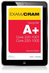 Cover CompTIA A+ Core 1 (220-1001) and Core 2 (220-1002) Exam Cram