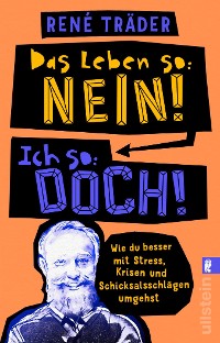 Cover Das Leben so: nein!  Ich so: doch!