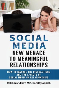 Cover SOCIAL MEDIA: NEW MENACE TO MEANINGFUL RELATIONSHIPS