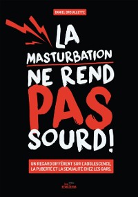 Cover La masturbation ne rend pas sourd!