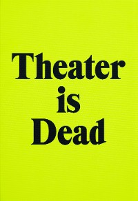 Cover Theater is Dead. Long Live Theater