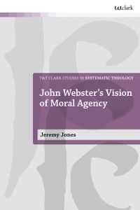 Cover John Webster's Vision of Moral Agency