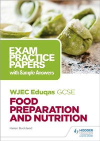 Cover WJEC Eduqas GCSE Food Preparation and Nutrition: Exam Practice Papers with Sample Answers