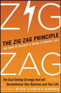 Cover Zigzag Principle:  The Goal Setting Strategy that will Revolutionize Your Business and Your Life