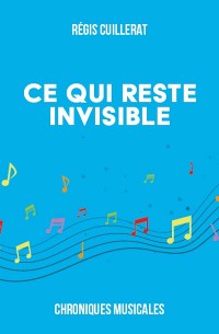 Cover Ce qui reste invisible