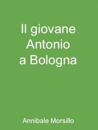 Cover Il giovane Antonio a Bologna