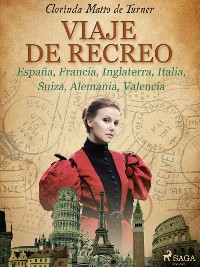 Cover Viaje de recreo: España, Francia, Inglaterra, Italia, Suiza, Alemania, Valencia