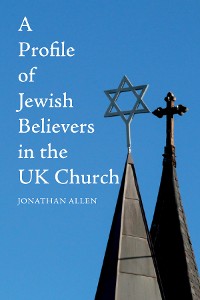 Cover A Profile of Jewish Believers in the UK Church