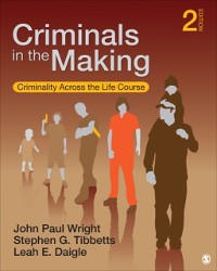 Cover Criminals in the Making : Criminality Across the Life Course