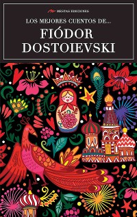 Cover Los mejores cuentos de Fiódor Dostoievski