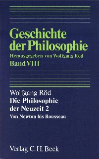 Cover Geschichte der Philosophie  Bd. 8: Die Philosophie der Neuzeit 2: Von Newton bis Rousseau