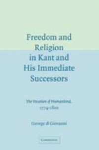 Cover Freedom and Religion in Kant and his Immediate Successors