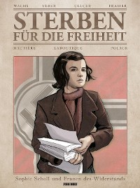 Cover Sterben für die Freiheit - Sophie Scholl und Frauen des Widerstands