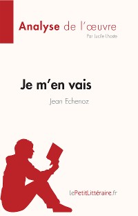 Cover Je m'en vais de Jean Echenoz (Fiche de lecture)
