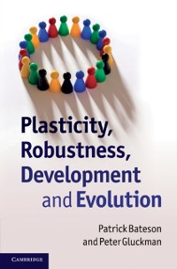 Cover Plasticity, Robustness, Development and Evolution