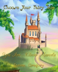 Cover Choose Your Fairy Tale: You Are...Clever Marcela (Choose Your Fairy Tale Book #4)