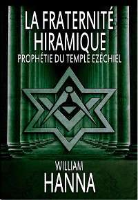 Cover La Fraternité Hiramique : Prophétie Du Temple Ezéchiel