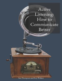 Cover Active Listening: How to Communicate Better