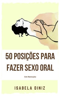 Cover 50 Posições para fazer sexo oral