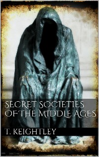 Cover Secret Societies of the Middle Ages
